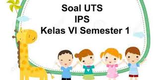 Soal ips kelas 9 semester 1 bab 1. Soal Uts Ips Kelas 6 Semester 1 Plus Kunci Jawaban Juragan Les