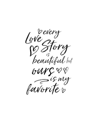 Improve yourself, find your inspiration, share with friends. Every Love Story Is Beautiful But Ours Is My Favorite Love Quotes Anniversary Gifts For Him Anniversary Gift For Her Just Because Gifts In 2021 Country Love Quotes Love Story Quotes