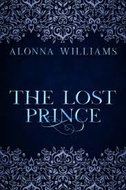 Start by marking the lost prince as want to read The Lost Prince By Alonna Williams