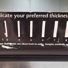 chart at deli to choose how thick you want meat cheese