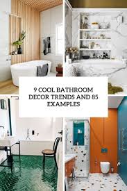 Maybe you would like to learn more about one of these? 9 Cool Bathroom Decor Trends And 85 Examples Digsdigs