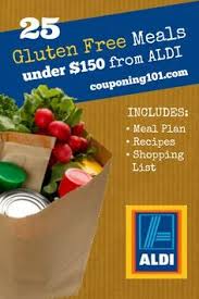 25 Gluten Free Meals For Less Than 150 From Aldi Couponing 101 Gluten Free Eating Free Food Gluten Free Recipes