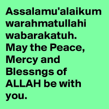 Assalamualaikum warahmatullahi wabarakatuh, do you know the meaning and blessings of this greeting. Assalamu Alaikum Warahmatullahi Wabarakatuh May The Peace Mercy And Blessngs Of Allah Be With You Post By Alexmarcos On Boldomatic