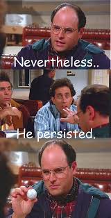 Seinfeld Meme George Persisted On Bingeclock