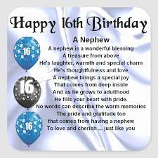 Sending you this birthday wishes to help you lighten your day and make you feel loved in all ways, hope you have a day 19: Nephew Poem 16th Birthday Square Sticker Zazzle Com In 2021 16th Birthday Quotes 16th Birthday Wishes Happy Birthday Son