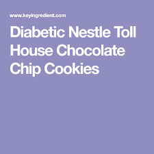 Diabetic Nestle Toll House Chocolate Chip Cookies Recipe Recipe Toll House Chocolate Chip Cookie Recipe Tollhouse Chocolate Chip Cookies Toll House Chocolate Chip