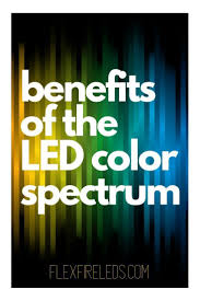 Benefits Of The Led Color Spectrum Flexfire Leds Blog Led Color Color Spectrum Led