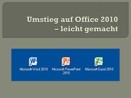 Maybe you would like to learn more about one of these? Umstieg Auf Office 2010 Leicht Gemacht Ppt Herunterladen