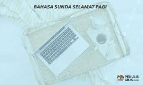 Abdi deudeuh ka salira (bahasa nah, itulah dia bahasa sundanya aku sayang kamu dalam bahasa sunda dan lainnya. Bahasa Sunda Selamat Pagi Apa Ya Penulis Cilik