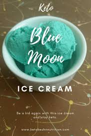 Blue Moon Keto Ice Cream Recipe Keto Ice Cream Blue Moon Ice Cream Low Carb Ice Cream