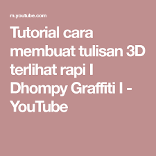 Tutorial Cara Membuat Tulisan 3d Terlihat Rapi I Dhompy Graffiti I Youtube Graffiti I Tutorial Graffiti