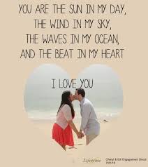 Engagement Wedding Quotes You Are The Sun In My Day The Wind In My Air The Waves In My Ocean Love Quotes Download Love Marriage Quotes Be Yourself Quotes