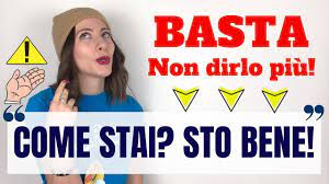 Stop Saying Come Stai Sto Bene Alternatives Speak Italian Like In 2021 Italian Language Learning Learning Italian Formal Language