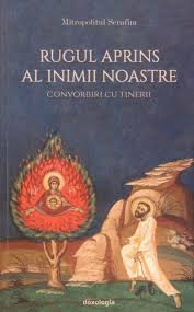 Odrasluitoarea predaniei de taina a cuvantului! Rugul Aprins Al Inimii Noastre Mitropolitul Serafim Joanta Carte