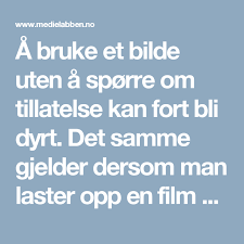A Bruke Et Bilde Uten A Sporre Om Tillatelse Kan Fort Bli Dyrt Det Samme Gjelder Dersom Man Laster Opp En Film Pa Youtube Med Musikk Som Ikke Film Fort Bilder