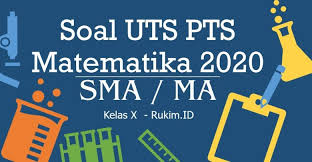 Download Soal Matematika Pts Uts Kelas X Semester Genap 2020