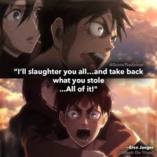 Access 150 of the best life quotes today. 9 Crazy Eren Yeager Quotes Aot Hq Images Qta Attack On Titan Attack On Titan Season Eren Jaeger