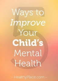 On Child Mental Health Awareness Day Use These 5 Tips To Improve Your Child S Mental Health Www Healthyplace Com Adolescent Health Issues Kids Mental Health Improve Mental Health Mental Health Awareness Day