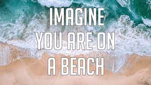 How do you feel when. Imagine Yourself On A Beach Meditation Relaxation 1 Hour Youtube