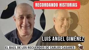 LUIS ANGEL GIMENEZ #recordandohistorias