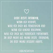 Hochzeit beste freundin spruch / süße komplimente: Liebe Beste Freundin Wenn Ich Heirate Will Ich Dich Als Trauzeugin Und Wenn Ich Kinder Bekomme Will Ich Dich Als Verruckte Patentante Du Bist Mehr Als Meine Patentante Spruch Susse Zitate