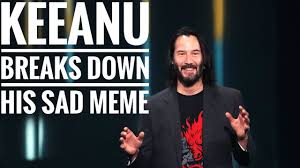 Keanu Reeves Breaks Down His Sad Keanu Meme In Interview Youtube