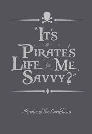 Yo Ho Yo Ho A Pirate S Life For Me Lyrics Pirates Of The Caribbean Disney Quotes To Travel By Oh My Disney Pirates Of The Caribbean Disney Quotes Pirates