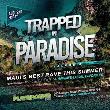TRAPPED IN PARADISE VOLUME 3 Tickets in Wailuku | Tixr