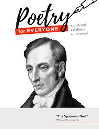 POETRY FOR EVERYONE Study Guide- William Wordsworth- "The Sparrow's Nest"