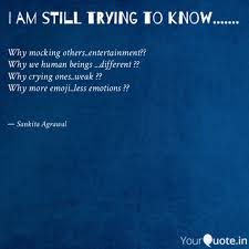 Why Mocking Others Enter Quotes Writings By Sankita Agrawal Yourquote