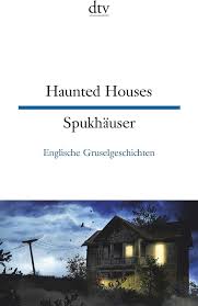 Haunted Houses Spukhäuser: Englische Gruselgeschichten (dtv zweisprachig) : Rademacher, Anne, Rademacher, Anne: Amazon.de: Bücher