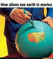 How Aliens See Earth In Movies Ifunny Funny Relatable Memes Really Funny Memes Crazy Funny Memes