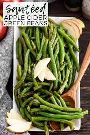 This Sauteed Green Beans Recipe With Apple Cider Is A Delicious Thanksgiving Side Dish Ma Healthy Thanksgiving Recipes Green Bean Recipes Healthy Thanksgiving