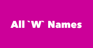 Almost everyone has friends with the names from this list. Last Names Surnames Starting With W