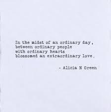 Extraordinary Love Typewriter Poetry By Alicia N Green Love Quotes And Sayings Love Life Quotes To Live By Anniversary Quotes For Him Love Poems For Him