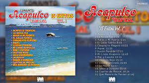 Escuchar música de los sepultureros y dulce rosario y toda sus canciones música cumbias, discografía de cumbias, lo mejor de la música de cumbias, ultimas canciones de cumbias. Acapulco Tropical 15 Grandes Exitos Vol 1 Disco Completo Youtube