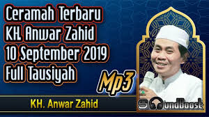Ceramah Terbaru Kh Anwar Zahid 10 September 2019 Full Tausiyah Kh Anwar Zahid Mp3 Youtube