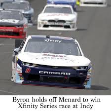 The first instance of that policy in action came in. Byron Holds Off Menard To Win Xfinity Series Race At Indy
