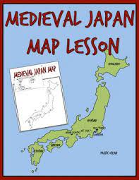 Map depicting medieval japan and its trade relations with its neighbours, china and korea. Medieval Japan Map Lesson And Assessment Medieval Japan Japan Map Map Activities