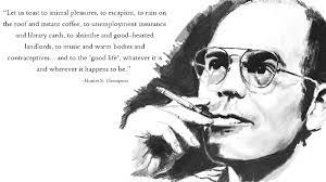 Hunter S Thompson On The Good Life