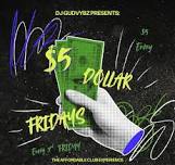 DJ Gudvybz Presents: $5 Friday's