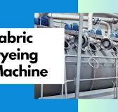 The best fabric dyeing machines Manufacturers in the world