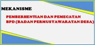 Check spelling or type a new query. Mekanisme Pemberhentian Dan Pemecatan Anggota Bpd Badan Permusyawaratan Desa Berbagi Desa