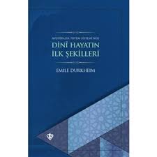 Dini Hayatın Ilk Şekilleri - Emile Durkheim Kitabı ve Fiyatı