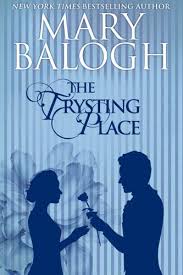 Read Download The Trysting Place By Mary Balogh For Free Pdf Epub Mobi Download Free Read The Trysting Place Online For Yo In 2020 Mary Balogh Ebook Romance Books