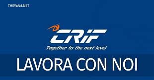 4 40124 bologna (di seguito società o titolare),. Crif Lavora Con Noi 150 Assunzioni In Arrivo