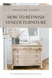 If you discover missing veneer, chippe. Removing Veneer And Refinishing Old Furniture With Several Methods To Get A Light Natural Wood Fi In 2021 Refinishing Furniture Raw Wood Furniture Stripping Furniture