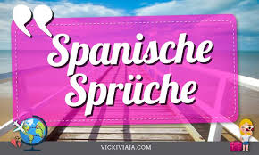 Inspirierende Spanische Spruche Die Besten Zitate Mit Deutscher Ubersetzung