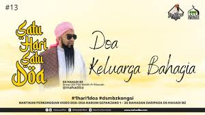 Setiap membina keluarga pasti ingin mendapatkan kebahagiaan dalam pernikahannya. 13 1h1d Doa Keluarga Bahagia Ds Mahadi Bz Youtube