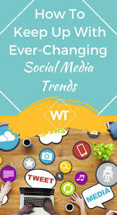 How To Keep Up With Ever Changing Social Media Trends Social Media Trends Social Media Social